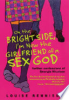 On_the_Bright_Side__I_m_now_the_Girlfirend_of_a_Sex_God