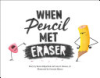 When_Pencil_met_Eraser