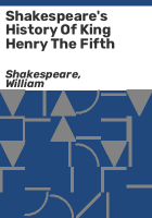Shakespeare_s_history_of_King_Henry_the_Fifth