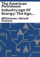 The_American_petroleum_industry_age_of_energy