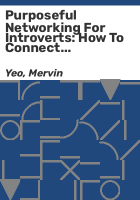 Purposeful Networking for Introverts