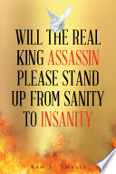 Will the Real King Assassin Please Stand Up From Sanity to Insanity