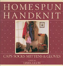 Homespun Handknit Caps Socks Mittens & Gloves