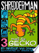Shredderman__Meet_the_Gecko