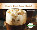 How_is_root_beer_made_