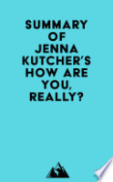 Summary_of_Jenna_Kutcher_s_How_Are_You__Really_