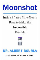 Moonshot___Inside_Pfizer_s_Nine-month_Race_to_Make_the_Impossible_Possible