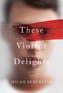 These violent delights