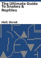 The_Ultimate_Guide_to_Snakes___Reptiles