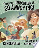 Seriously, Cinderella is so annoying!