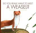 Do_you_really_want_to_meet_a_weasel_