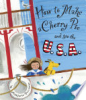 How_to_make_a_cherry_pie_and_see_the_U_S_A