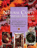 Natural_Crafts_from_America_s_Backyards___Decorate_Your_Home_With_Wreaths__Arrangements__and_Wall_Decorations_Gathered_from_Nature_s_Harvest